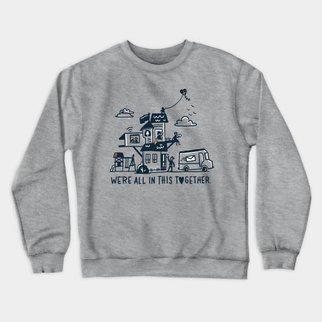 We're All In This Together Crewneck Sweatshirt by DoodleToots